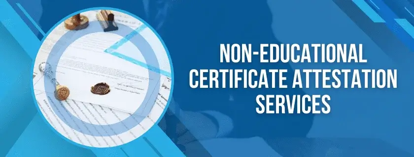 Non-Educational Certificate Attestation